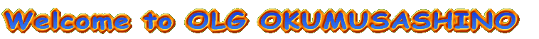 Welcome to OLG OKUMUSASHINO 