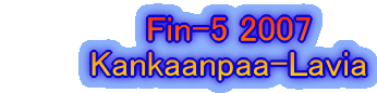             Fin-5 2007        Kankaanpaa-Lavia
