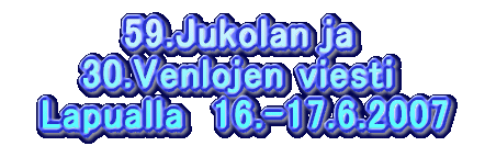         59.Jukolan ja      30.Venlojen viesti   Lapualla  16.-17.6.2007