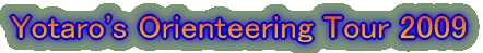 Yotaro's Orienteering Tour 2009