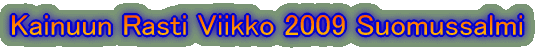 Kainuun Rasti Viikko 2009 Suomussalmi